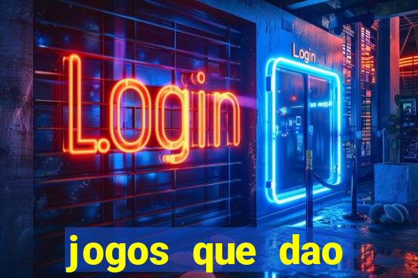 jogos que dao dinheiro ao se cadastrar